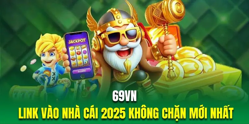 Hướng dẫn bước cập nhật đường dẫn nhà cái 69VN